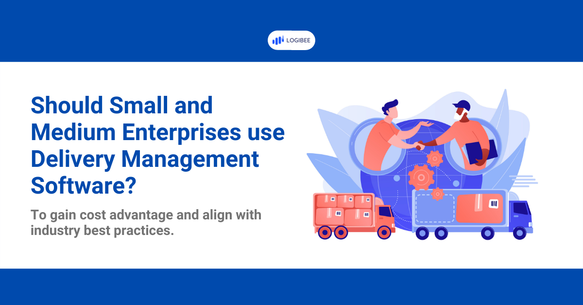 Delivery Management Software | Should Small and Medium Enterprises use ...